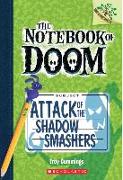 Attack of the Shadow Smashers: A Branches Book (the Notebook of Doom #3)