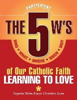 The 5 W's of Our Catholic Faith