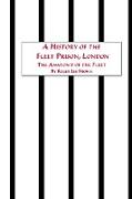 A History of the Fleet Prison, London the Anatomy of the Fleet