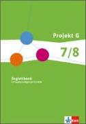 Projekt G. Begleitband mit Kopiervorlagen auf CD-ROM 2. Lernbereich Gesellschaftswissenschaften Geografie, Geschichte, Sozialkunde. Klasse 7/8