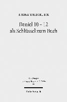 Daniel 10-12 als Schlüssel zum Buch