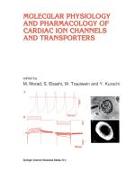 Molecular Physiology and Pharmacology of Cardiac Ion Channels and Transporters