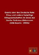 Gesetz über das Deutsche Rote Kreuz und andere freiwillige Hilfsgesellschaften im Sinne der Genfer Rotkreuz-Abkommen (DRK-Gesetz - DRKG)
