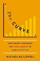 The Curve: How Smart Companies Find High-Value Customers