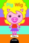 Flip-A-Word: Pig Wig