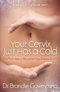 Your Cervix Just Has a Cold