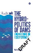 The Hydropolitics of Dams