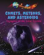 Comets, Meteors, and Asteroids: Voyagers of the Solar System