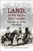 Land, as Far as the Eye Can See: Portuguese in the Old West Volume 2