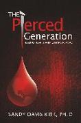 The Pierced Generation. Healing Hearts and Igniting Revival.