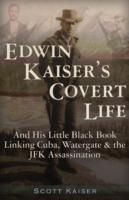 Edwin Kaiser's Covert Life