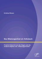 Das Nibelungenlied als Volksbuch: Friedrich Heinrich von der Hagen und der moderne Mythos des ¿Nibelungenliedes¿