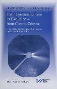 Solar Composition and its Evolution ¿ from Core to Corona