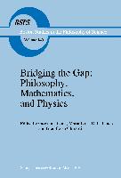 Bridging the Gap: Philosophy, Mathematics, and Physics