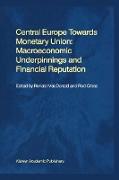 Central Europe towards Monetary Union: Macroeconomic Underpinnings and Financial Reputation