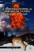 A Non-Philosophical Theory of Nature