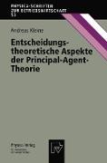 Entscheidungstheoretische Aspekte der Principal-Agent-Theorie