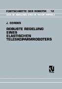 Robuste Regelung Eines Elastischen Teleskoparmroboters