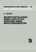 Selbsteinstellende, Modellgestützte Regelung Eines Industrieroboters