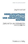 Gesellschaftliche Komplexität und redaktionelle Routine