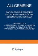 Allgemeine Pathologische Anatomie Diagnostik · Fremdkörper Degeneration der Haut