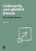 L'educació, una qüestió d'estat : una mirada a Europa