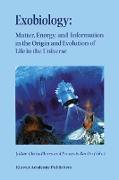 Exobiology: Matter, Energy, and Information in the Origin and Evolution of Life in the Universe