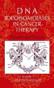 DNA Topoisomerases in Cancer Therapy