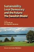 Sustainability, Local Democracy and the Future: The Swedish Model