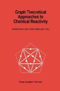 Graph Theoretical Approaches to Chemical Reactivity