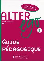 Alter ego 3. Guide pédagogique