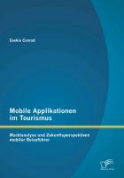 Mobile Applikationen im Tourismus: Marktanalyse und Zukunftsperspektiven mobiler Reiseführer