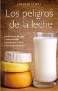 Los Peligros de la Leche = The Hazards of Milk