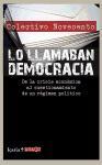 Lo llamaban democracia : de la crisis económica al cuestionamiento de un régimen político