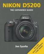 Nikon D5200: The Expanded Guide