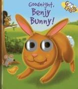 Googly Eyes: Goodnight, Benjy Bunny!