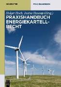 Praxishandbuch Energiekartellrecht