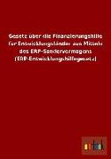 Gesetz über die Finanzierungshilfe für Entwicklungsländer aus Mitteln des ERP-Sondervermögens (ERP-Entwicklungshilfegesetz)