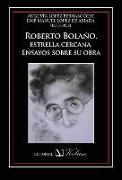 Roberto Bolaño. Estrella cercana. Ensayos sobre su obra.