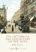 The Victorians and Edwardians on the Move