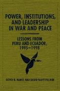 Power, Institutions, and Leadership in War and Peace