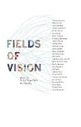 Fields of Vision