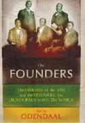 The Founders: The Origins of the ANC and the Struggle for Democracy in South Africa