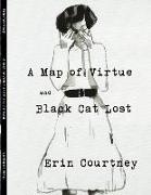 A Map of Virtue and Black Cat Lost