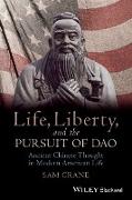 Life, Liberty, and the Pursuit of Dao