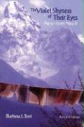 The Violet Shyness of Their Eyes: Notes from Nepal, Revised Edition