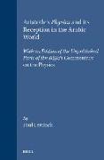 Aristotle's Physics and Its Reception in the Arabic World: With an Edition of the Unpublished Parts of Ibn B&#257,jja's Commentary on the Physics