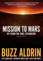 Mission to Mars: My Vision for Space Exploration