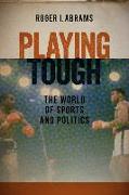 Playing Tough: The World of Sports and Politics