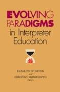 Evolving Paradigms in Interpreter Education: Volume 7